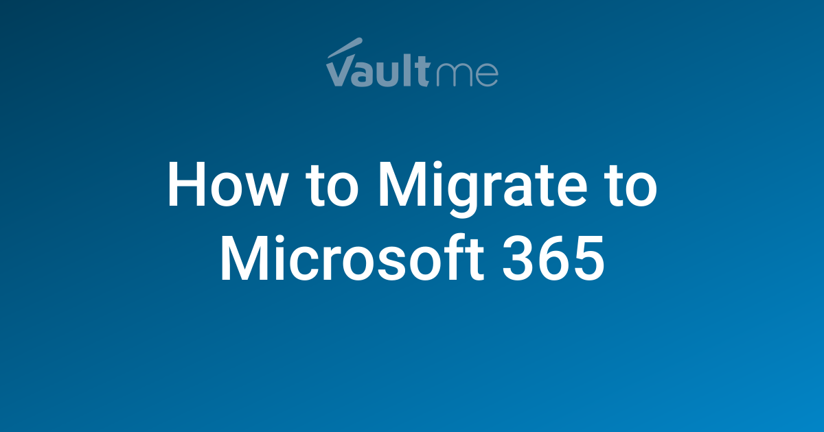 Video Guide: How to Migrate to Microsoft 365 or Office 365